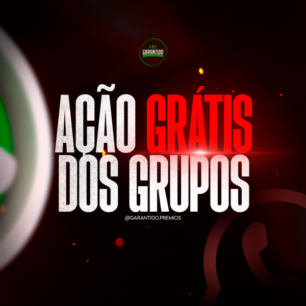 AÇÃO GRATIS DOS GRUPOS VALENDO R$ 2.500,00